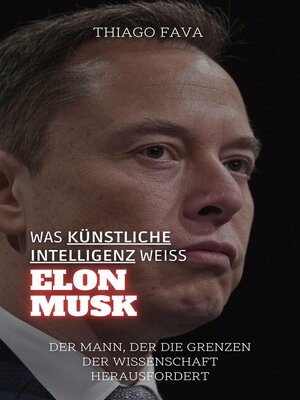 cover image of Was Künstliche Intelligenz Weiß Elon Musk